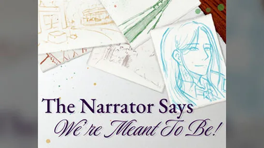 Play The Narrator Says We're Meant to Be! game